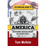 The Practical Guide to America: Entertaining American History for Curious People