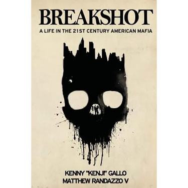 Breakshot: A Life in the 21st Century American Mafia