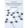 Stakeholder-led Project Management, Second Edition: Changing the Way We Manage Projects