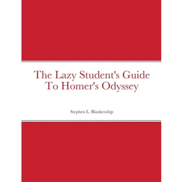 The Lazy Student's Guide To Homer's Odyssey