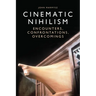 Cinematic Nihilism: Encounters, Confrontations, Overcomings
