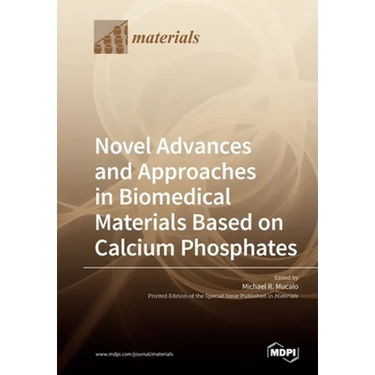 Novel Advances and Approaches in Biomedical Materials Based on Calcium Phosphates