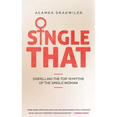Single That: Dispelling The Top 10 Myths Of The Single Woman