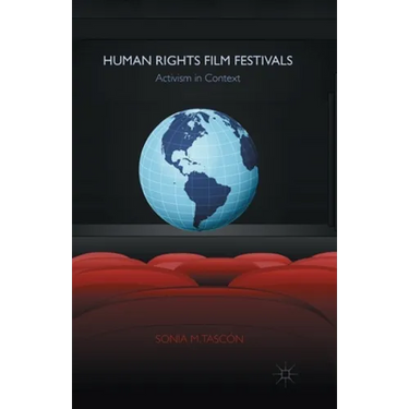 Human Rights Film Festivals: Activism in Context