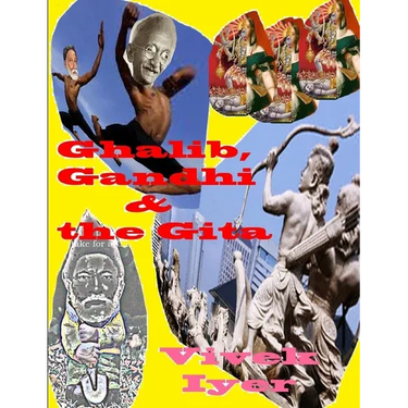 Ghalib, Gandhi & the Gita