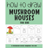 How to Draw Mushroom Houses for Kids