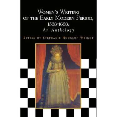 Women's Writing of the Early Modern Period 1588-1688: An Anthology