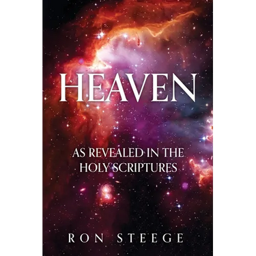 Heaven: As Revealed in the Holy Scriptures