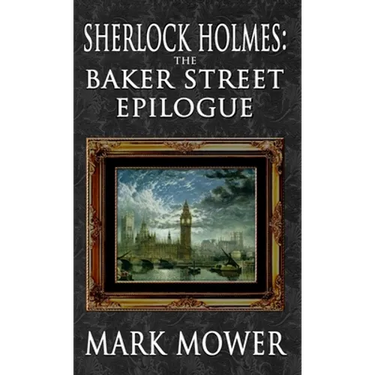 Sherlock Holmes - The Baker Street Epilogue