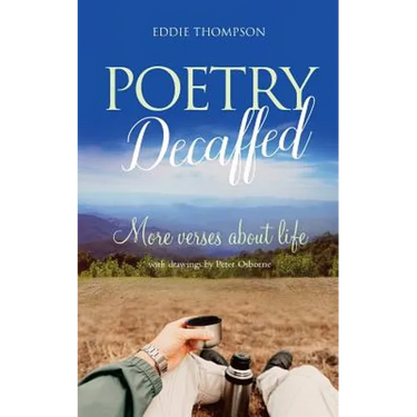 Poetry Decaffed: More verses about life