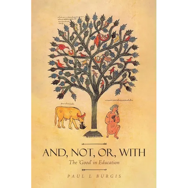 And, Not, Or, With: The 'Good' in Education