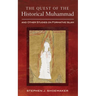 The Quest of the Historical Muhammad and Other Studies on Formative Islam