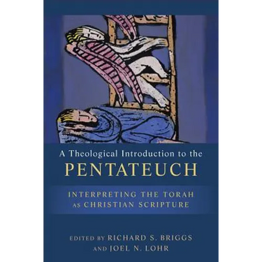 A Theological Introduction to the Pentateuch: Interpreting the Torah as Christian Scripture