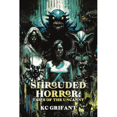 Shrouded Horror: Tales of the Uncanny