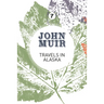 Travels in Alaska: Three immersions into Alaskan wilderness and culture