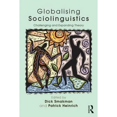 Globalising Sociolinguistics: Challenging and Expanding Theory