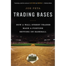 Trading Bases: How a Wall Street Trader Made a Fortune Betting on Baseball