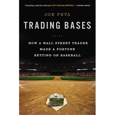 Trading Bases: How a Wall Street Trader Made a Fortune Betting on Baseball
