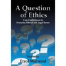 A Question of Ethics: Case Conferences in Everyday Ethical and Legal Issues