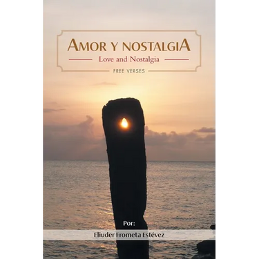 Amor y nostalgia: Love and Nostalgia Free Verses