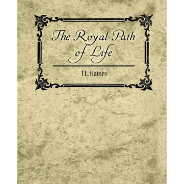 The Royal Path of Life - T.L. Haines