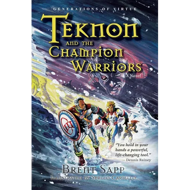 Teknon and the CHAMPION Warriors: A Son's Quest for Courageous Manhood