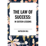 Law of Success: In Sixteen Lessons