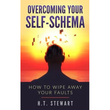 Overcoming Your Self-Schema: How To Wipe Away Your Faults