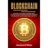 Blockchain: Discover the Technology behind Smart Contracts, Wallets, Mining and Cryptocurrency (including Bitcoin, Ethereum, Ripple, Digibyte and Othe