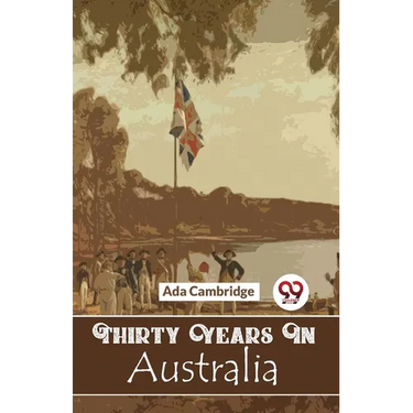 Thirty Years In Australia