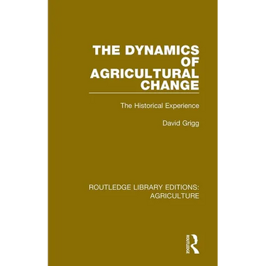 The Dynamics of Agricultural Change: The Historical Experience