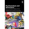 Psychoanalysis and Governance: Discourse and Decisions, Identities and Futures
