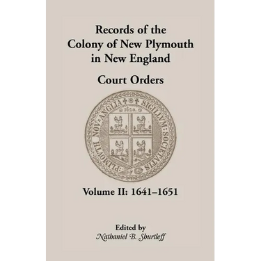 Records of the Colony of New Plymouth in New England Court Orders, Volume II, 1641-1651