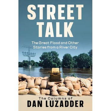 Street Talk: The Great Flood and Other Stories from a River City