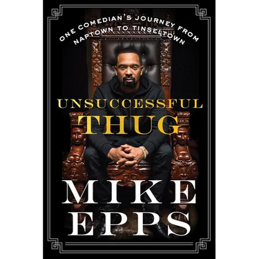 Unsuccessful Thug: One Comedian's Journey from Naptown to Tinseltown