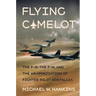 Flying Camelot: The F-15, the F-16, and the Weaponization of Fighter Pilot Nostalgia