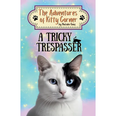 A Tricky Trespasser: The Adventures of Kitty Corner, Book 2: A Cat Adventure for Young Readers
