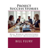 Project Success Stories: Real World Adventures in Project Management