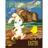 I Spy with my Little Eye Easter: Happy Easter Activity Book for Kids Ages 4-8 / Cute Easter Bunny Coloring Pages / Easter Maze Book