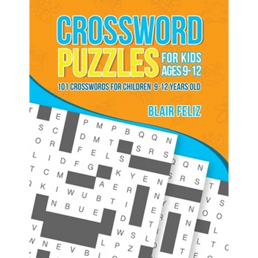 Crossword Puzzles for Kids Ages 9 to 12: 101 Crosswords for Children 9-12 Years Old