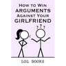 How to Win Arguments Against Your Girlfriend