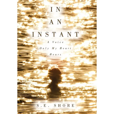In An Instant: A Voice Only My Heart Hears