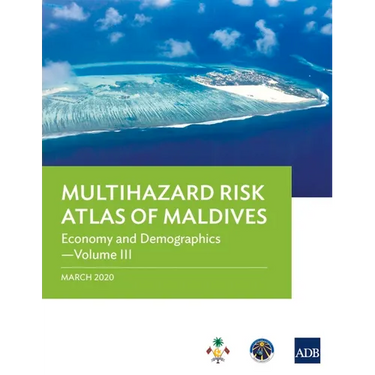 Multihazard Risk Atlas of Maldives - Volume III: Economy and Demographics