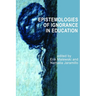 Epistemologies of Ignorance in Education