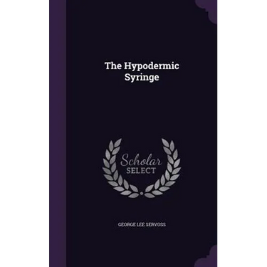The Hypodermic Syringe