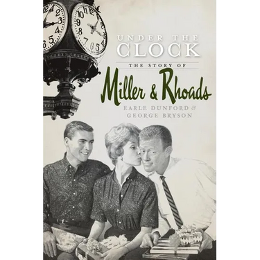 Under the Clock: The Story of Miller & Rhoads