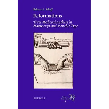 Reformations: Three Medieval Authors in Manuscript and Movable Type