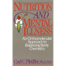 Nutrition and Mental Illness: An Orthomolecular Approach to Balancing Body Chemistry