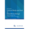 Unity of Body and Soul or Mind-Brain-Being?: Towards a Paradigm Shift in Modern Concepts of Personhood