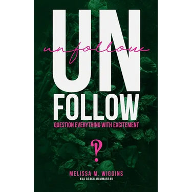UnFollow: Question EVERYTHING With Excitement